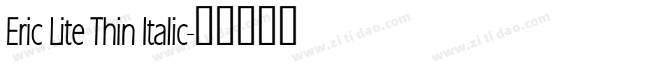 Eric Lite Thin Italic字体转换